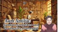 Aam Amilia Sundanese Author and Productive Journalist Aam Amilia Sundanese Author and Productive Journalist