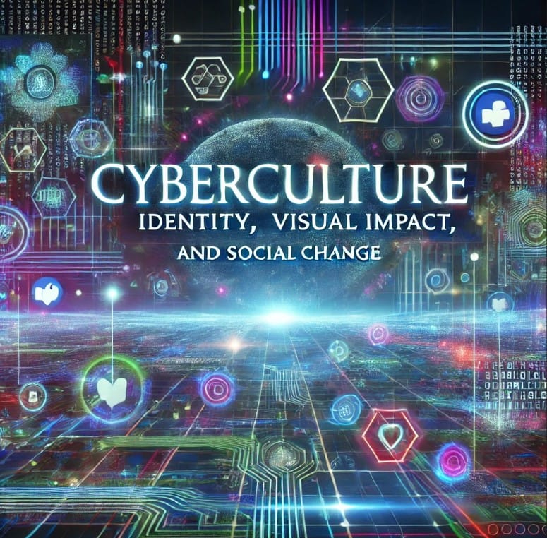 Cyberculture and Visual Identity Cyberculture and Visual Identity