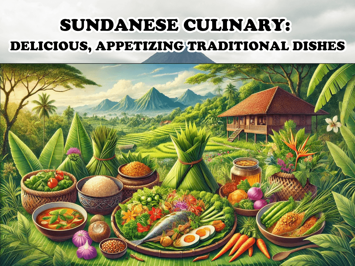 Sundanese Culinary Delicious, Appetizing Traditional Dishes Sundanese Culinary Delicious, Appetizing Traditional Dishes