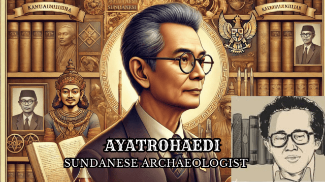 Ayatrohaedi Sundanese Archaeologist