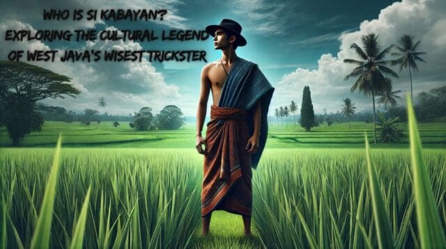 Who is Si Kabayan Exploring the Cultural Legend of West Java’s Wisest Trickster