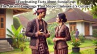 7 Fascinating Facts About Sundanese The Ancient Language That Shaped Indonesia’s Culture!