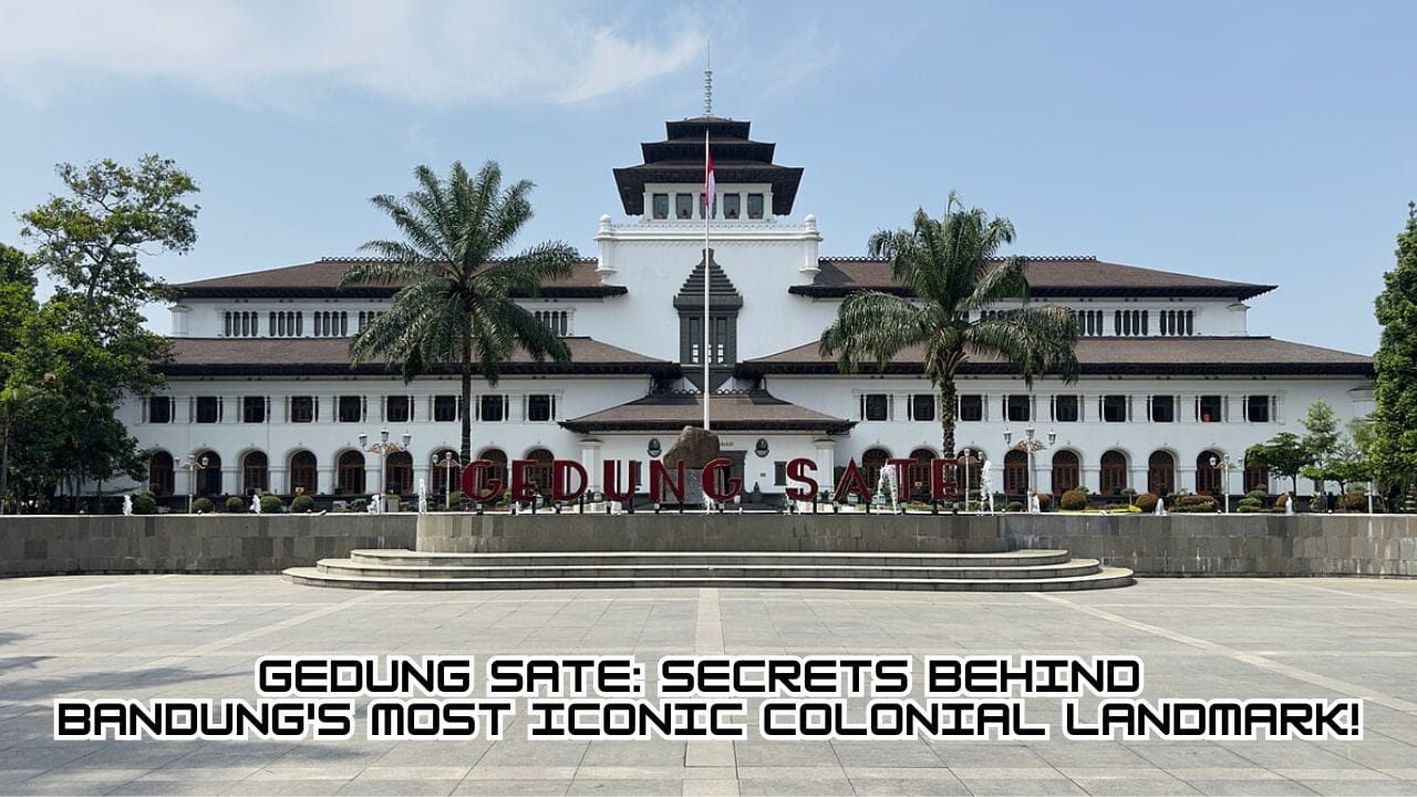 Gedung Sate Secrets Behind Bandung's Most Iconic Colonial Landmark!