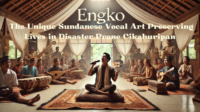 Engko The Unique Sundanese Vocal Art Preserving Lives in Disaster-Prone Cikahuripan Engko The Unique Sundanese Vocal Art Preserving Lives in Disaster-Prone Cikahuripan