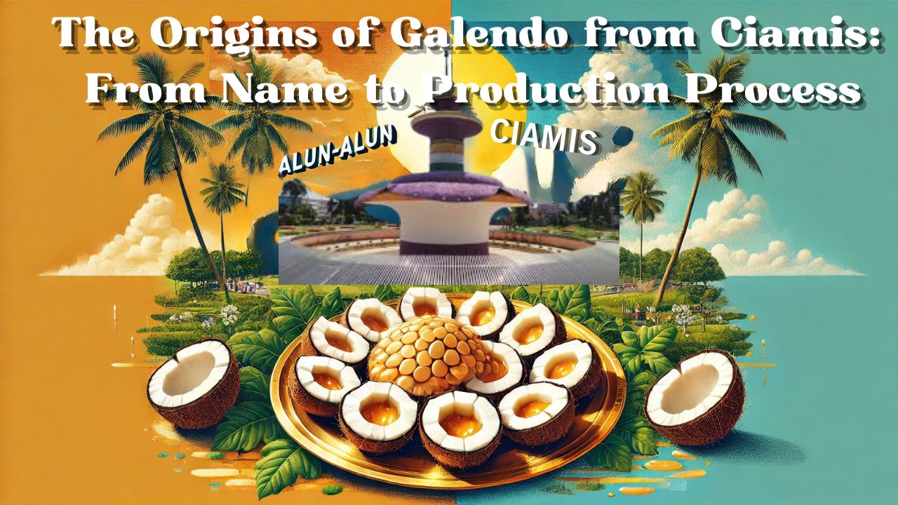 The Origins of Galendo from Ciamis From Name to Production Process