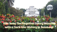 Villa Isola The Forgotten Luxury Mansion with a Dark War History in Bandung! Villa Isola The Forgotten Luxury Mansion with a Dark War History in Bandung!