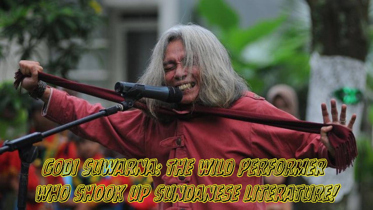 Godi Suwarna The Wild Performer Who Shook Up Sundanese Literature!