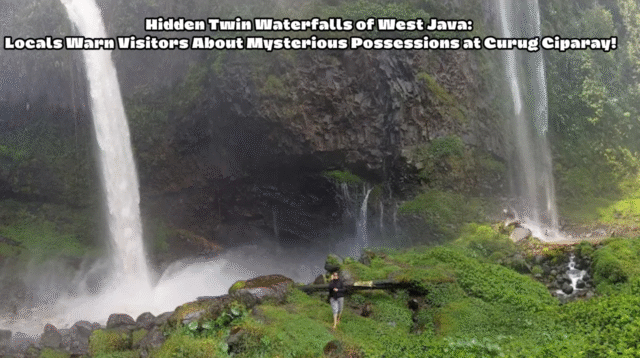Hidden Twin Waterfalls of West Java Locals Warn Visitors About Mysterious Possessions at Curug Ciparay!